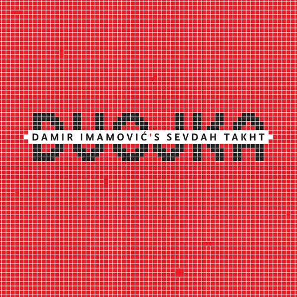 Damir Imamovic's Sevdah Takht - Dvojka