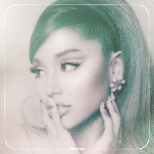 Ariana Grande  - Positions