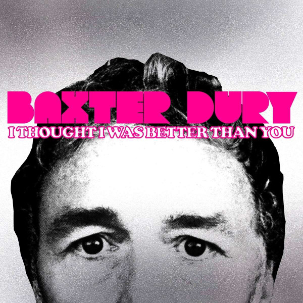 [NLP3679] Baxter Dury – I Thought I Was Better Than You