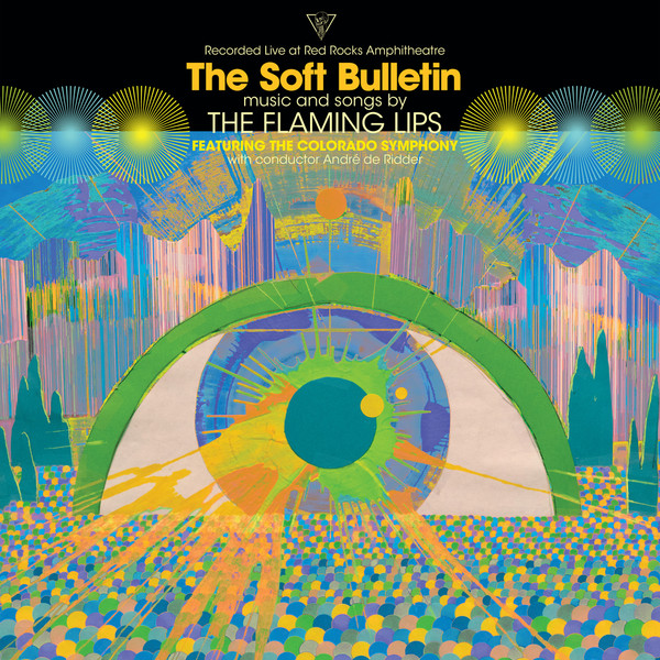 The Flaming Lips Featuring The Colorado Symphony* – (Recorded Live At Red Rocks Amphitheatre) The Soft Bulletin