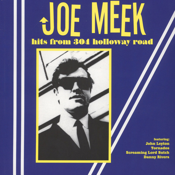 Joe Meek - Hits From 304 Holloway Road