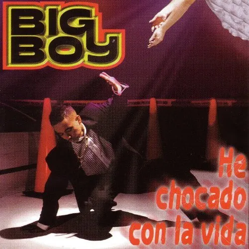 Big Boy – He Chocado Con La Vida