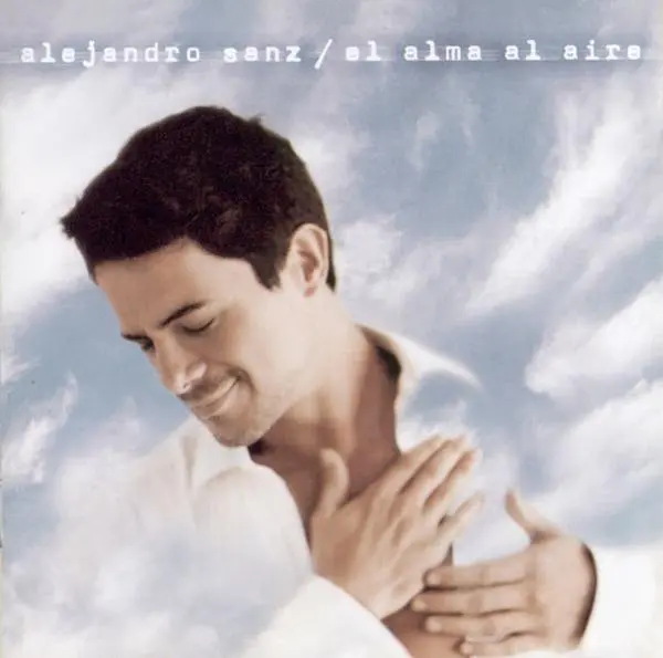 Alejandro Sanz –El alma al aire