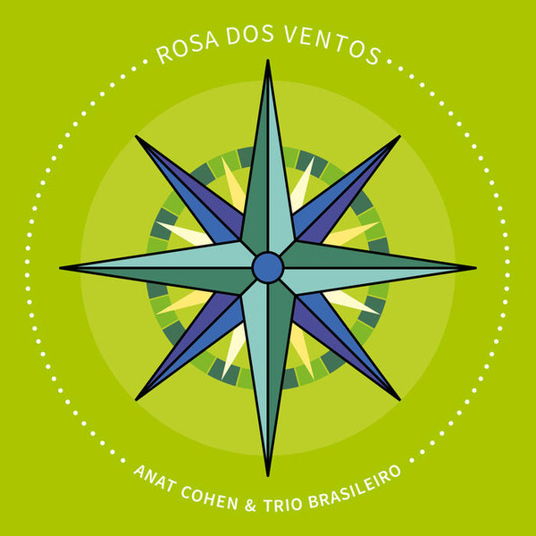 Anat Cohen & Trio Brasileiro - Rosa Dos Ventos