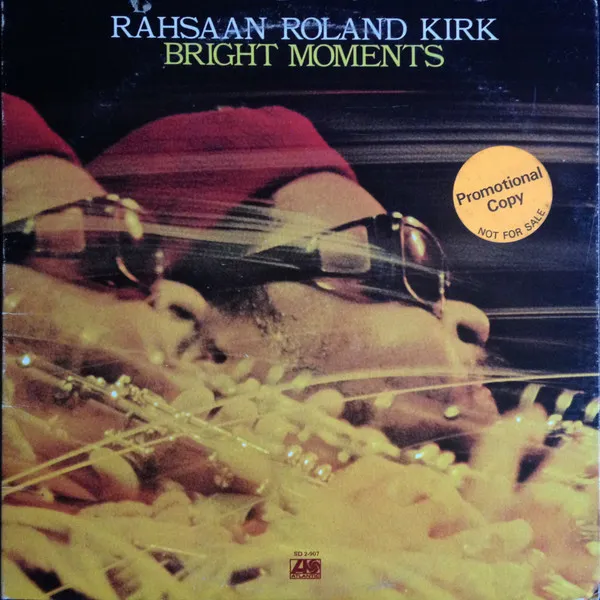 Rahsaan Roland Kirk - Bright Moments