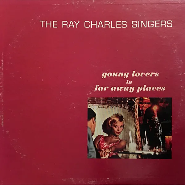 The Ray Charles Singers - Young Lovers in Far Away Places