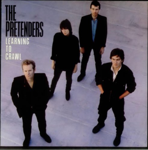 The Pretenders – Learning To Crawl