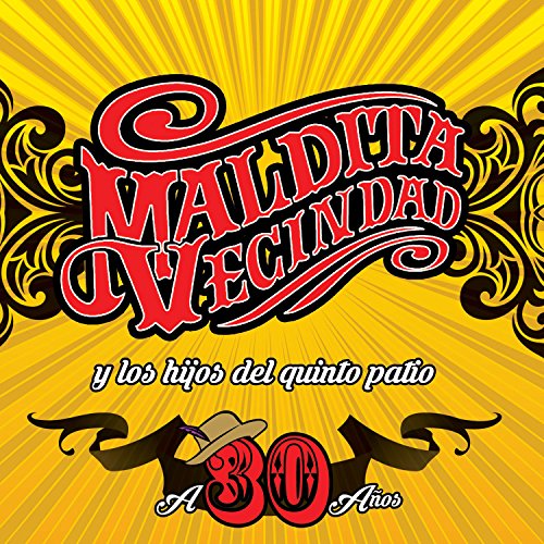 [NCD2088] Maldita Vecindad Y Los Hijos Del Quinto Patio – A 30 Años