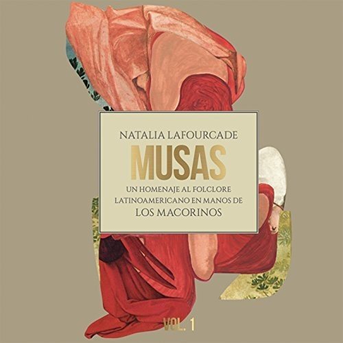 [NCD2089] Natalia Lafourcade - Musas (Un Homenaje Al Folclore Latinamerica En Manos De Los Macorinos)