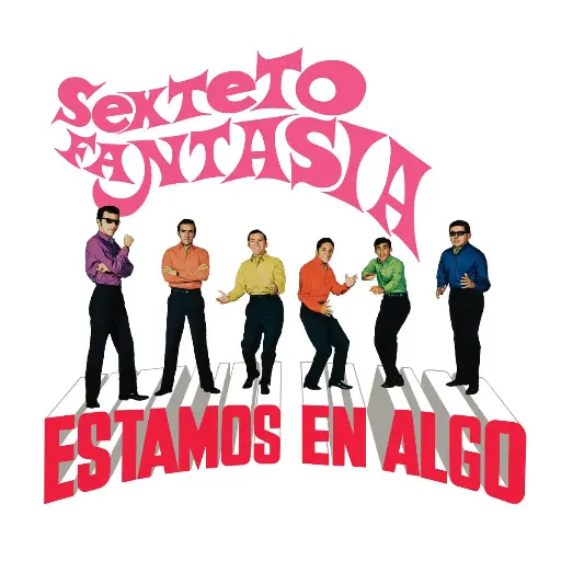 [NLP4320] Sexteto Fantasia – Estamos En Algo