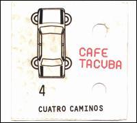 [NCD2113] Cafe Tacuba - Cuatro Caminos