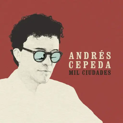 [NCD2125] Andrés Cepeda – Mil Ciudades