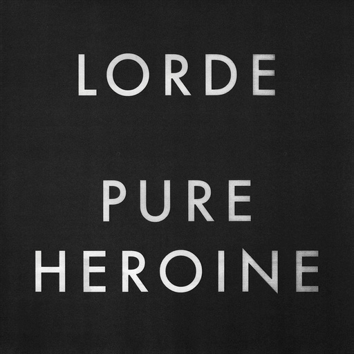 [NCD1496] Lorde – Pure Heroine