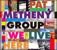 [UCD3109] Pat Metheny Group - We Live Here