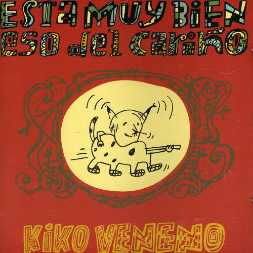 [UCD3110] Kiko Veneno – Está Muy Bien Eso Del Cariño