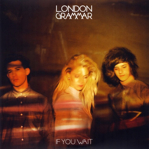 [NCD755] London Grammar  - If You Wait