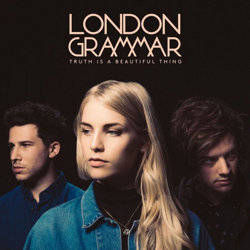 [NCD756] London Grammar  - Truth Is A Beautiful Thing