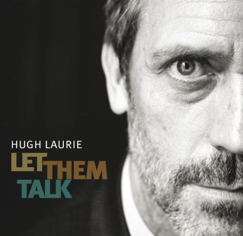 [NCD871] Hugh Laurie - Let Them Talk