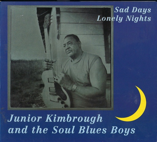 [NLP1788] Junior Kimbrough And The Soul Blues Boys - Sad Days Lonely Nights