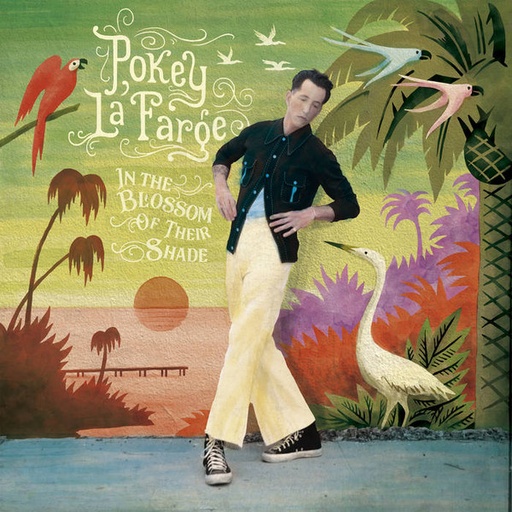 [NLP1922] Pokey LaFarge  - In The Blossom Of Their Shade