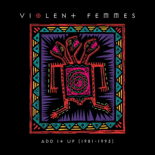 [NLP2529] Violent Femmes – Add It Up (1981-1993) Black
