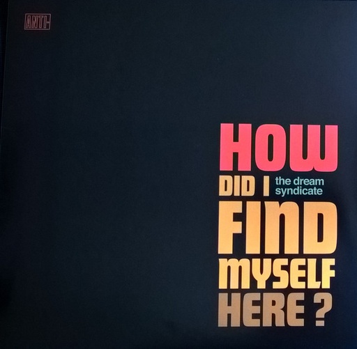 [NLP2619] The Dream Syndicate – How Did I Find Myself Here? (color)