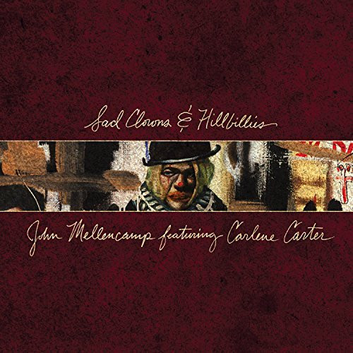 [NLP415] John Mellencamp featuring Carlene Carter - Sad Clowns  and Hillbillies