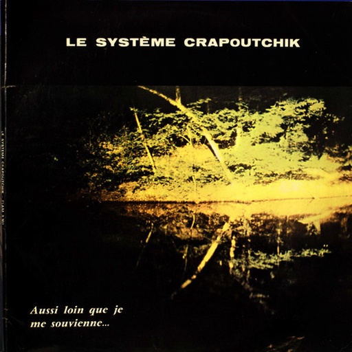 [NLP418] Le Systeme Crapoutchick - Aussi Loin Que Je Me Souvienne
