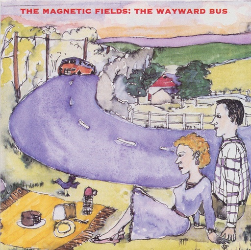 [NLP425] The Magnetic Fields - The Wayward Bus/Distant Plastic Trees