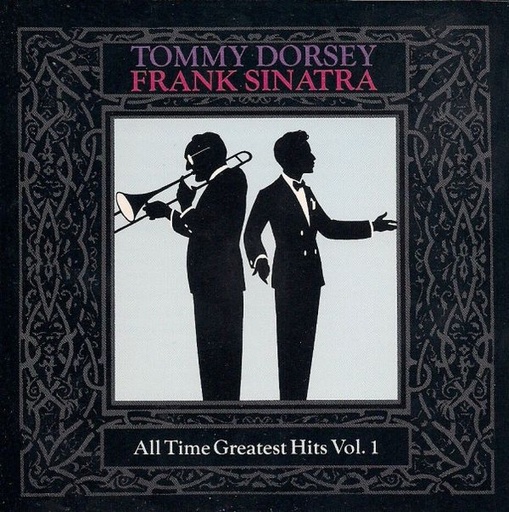 [UCD737] Tommy Dorsey, Frank Sinatra – All Time Greatest Hits Vol. 1