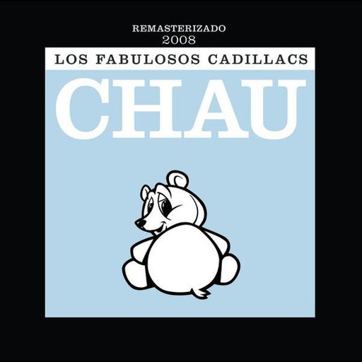 [NCD1919] Los Fabulosos Cadillacs – Chau